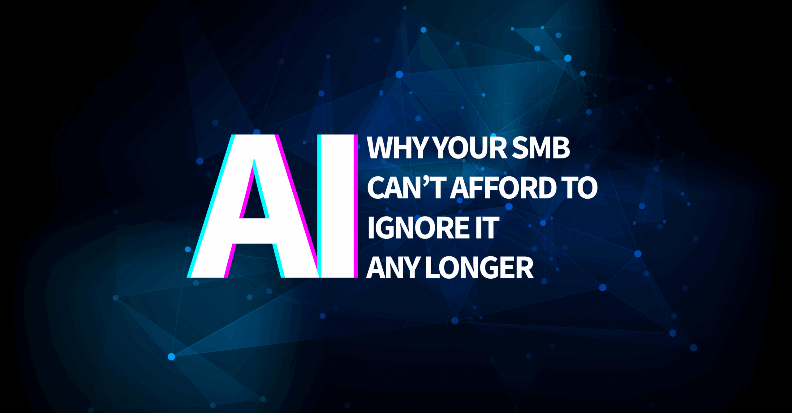 Read more about the article 3 Reasons Why SMBs Can’t Afford to Ignore AI