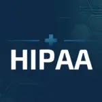 What is HIPAA Compliance, Who Needs IT, and How Can Businesses Get Started?